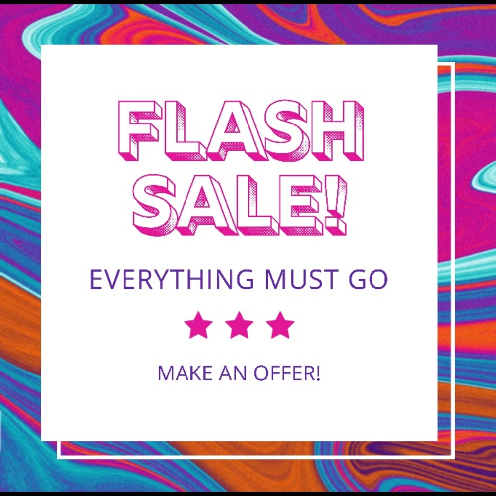 FLASH SALE!! Everything must go!!